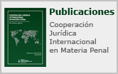 Publicaciones - Cooperación Jurídica Internacional en Materia Penal - Mayo 2011